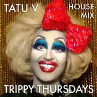 Tatu V - Trippy Thursdays House Mix by Tatu V