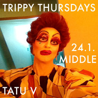 Tatu V - Trippy Thursdays 24. 1. Middle by Tatu V