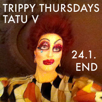 Tatu V - Trippy Thursdays 24.1. End by Tatu V