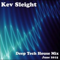 Kev Sleight - Deep Tech House Mix - June 2015 by Kev Sleight