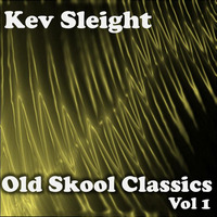 Kev Sleight - Old Skool Classics - Vol 1 by Kev Sleight