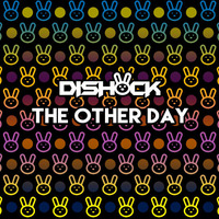 Dishock - The Other Day (Original mix) by Dishock
