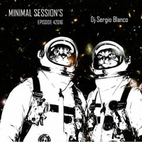Minimal session's - Episode 42016 by Sergio Blanco