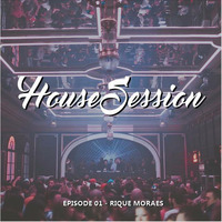 House Session - Episode 01 by Rique Moraes
