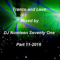 Trance and Love Mixed by DJ Nineteen Seventy One Part 11 by DJ Nineteen Seventy One