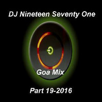 DJ Nineteen Seventy One Goa Mix Part 19-2016 by DJ Nineteen Seventy One
