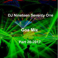 DJ Nineteen Seventy One Goa Mix Part 20-2017 by DJ Nineteen Seventy One