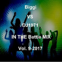 Biggi VS DJ1971 in the Battle Mix Vol. 9-2017 by DJ Nineteen Seventy One