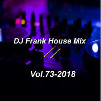 DJ Frank House Mix Vol.73-2018 by DJ Nineteen Seventy One