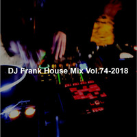 DJ Frank House Mix Vol.74-2018 by DJ Nineteen Seventy One