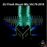 DJ Frank House Mix Vol.76-2018 by DJ Nineteen Seventy One