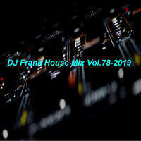DJ Frank House Mix Vol.78-2019 by DJ Nineteen Seventy One