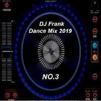 DJ Frank Dance Mix  2019  NO.3 by DJ Nineteen Seventy One