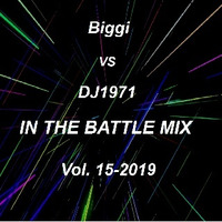 Biggi VS DJ1971 in the Battle Mix Vol. 15-2019 by DJ Nineteen Seventy One