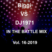 Biggi VS DJ1971 in the Battle Mix Vol. 16-2019 by DJ Nineteen Seventy One