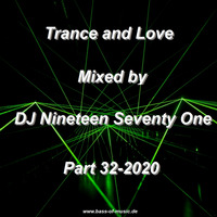 Trance and Love Mixed by DJ Nineteen Seventy One Part 32-2020 by DJ Nineteen Seventy One