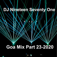 DJ Nineteen Seventy One Goa Mix Part 23-2020 by DJ Nineteen Seventy One