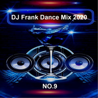 DJ Frank Dance Mix  2020  NO.9 by DJ Nineteen Seventy One