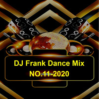 DJ Frank Dance Mix  NO.11- 2020 by DJ Nineteen Seventy One