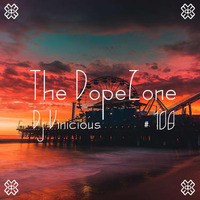  The DopeZone #108 - DjVinicious by Vince Bassfield aka Dj Vinicious - The DopeZone
