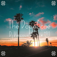 The DopeZone #120 - Dj Vinicious by Vince Bassfield aka Dj Vinicious - The DopeZone