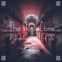 The DopeZone #136 - Dj Vinicious by Vince Bassfield aka Dj Vinicious - The DopeZone