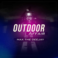 MAX THE DJ - OUTDOOR AFFAIR. by maxthedeejay
