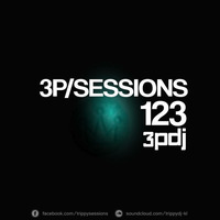 3P/Sessions #123 with 3PDJ by 3PDJ