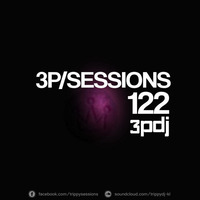 3P/Sessions #122 with 3PDJ by 3PDJ