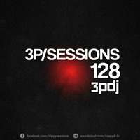 3P/Sessions #128 by 3PDJ
