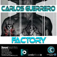 Factory - Carlos Guerrero  - (Original mix) by ListenShut Records