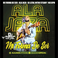 MI FORMA DE SER - ALA JAZA - DJ LETAL INTRO STEADY  148 BPM by DJ LETAL
