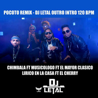 POCOTO REMIX - DJ LETAL OUTRO INTRO 120 BPM by DJ LETAL