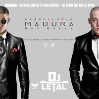 MADURA - COSCULLUELA FT BAD BUNNY - DJ LETAL INTRO 88 BPM by DJ LETAL
