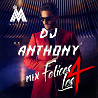 MIXXXX FELICES LOS 4 - [[ DJ ANTHONY ]] -  2K17 by DJ ANTHONY HUARAZ
