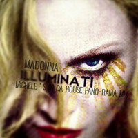 Madonna-Illuminati Celebrated (Michele's In Da House Pano-rama Mix) by dj panos mitos
