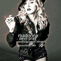 Madonna - Devil Pray (Devil's Spressin' Himself Pano-Rama Mix) by dj panos mitos
