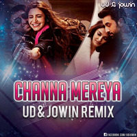 Channa Mereya - UD &amp; Jowin Remix by UD & Jowin