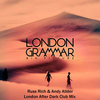 LG -  Big Picture (Russ Rich &amp; Andy Allder London After Dark Club Mix) by Russ Rich