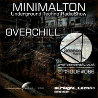 Overchill MinimaltonRadioShow Episode#66 Seance Radio UK by Overchill [Minimalton]