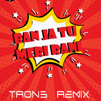 Ban Ja tu meri Rani (Guru Randhawa) -  TRON3 Remix by TRON3