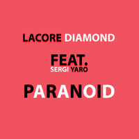 Lacore Diamond feat. Sergi Yaro - Paranoid by LacoreDiamond