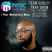 #TeamDudley Trap Show - 1yr Anniversary - Mystic Radio Live - May 29th 2017 by Jason Dudley