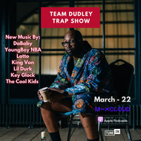 Team Dudley Trap Show - Mar 2022 - DaBaby, YoungBoy NBA, Latto, King Von, Lil Durk, Key Glock + More by Jason Dudley