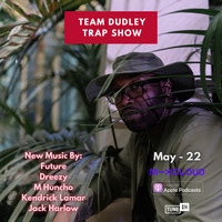 Team Dudley Trap Show - May 2022 - Future, Dreezy, M Huncho, Kendrick Lamar, Jack Harlow by Jason Dudley