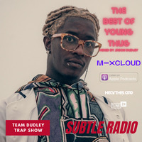 Best of Young Thug - Subtle Radio by Jason Dudley