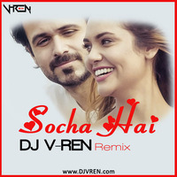 Socha Hai (Remix) - DJ V-REN by DJ V-REN