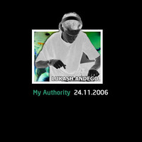 Lukash Andego - My Authority (24.11.2006) by lukashandego