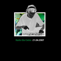 Lukash Andego - special mix @ Radio Dla Ciebie  21.04.2007 by lukashandego