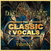 Classic Vocals Volume 12 by DJ Chris Collins